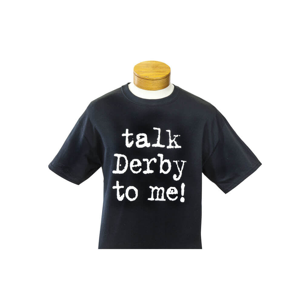 Talk Derby To Me T-Shirt